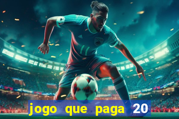 jogo que paga 20 reais para se cadastrar